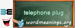 WordMeaning blackboard for telephone plug